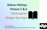 Bahasa Melayu Primari 5 & 6 Perkongsian Parents/Key...Rangsangan Grafik Kefahaman 2 - 1 teks berdasarkan bahan autenik seperti iklan, poster - 1 teks naratif Aneka pilihan Respons
