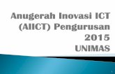 Anugerah Inovasi ICT Pengurusan adalah bertujuan · 2016-02-15 · Anugerah Inovasi ICT Pengurusan adalah bertujuan mengiktiraf usaha inovasi dan kreativiti di dalam meningkatkan