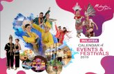 CALENDAR EVENTS & FESTIVALS2019 EVENTS & FESTIVALS CALENDAR MALAYSIA Malaysia Tourism Promotion Board (Ministry of Tourism and Culture, Malaysia) 9th Floor, No. 2, Tower 1, Jalan P5/6,