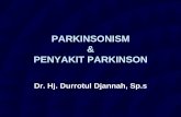 Dr. Hj. Durrotul Djannah, Sp · 2019-03-22 · •Penyakit parkinson adalah suatu penyakit gangguan neurodegeneratif yang berjalan progresif lambat tanpa sebab yang diketahui •Patologi