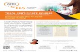 TESOL CERTIFICATE COURSE · education (SPM, STPM,GCE O Level or equivalent). Participants with a diploma or degree are preferred. Must pass the English Language Proﬁciency test