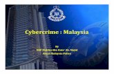 Cybercrime : Malaysia · 2015-07-02 · •Social/ Racial Balance – Unlimited and unrestricted online social interaction have spawned serious underlying issues . – Most serious
