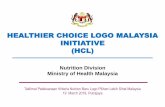 HEALTHIER CHOICE LOGO MALAYSIA INITIATIVE …nutrition.moh.gov.my/wp-content/uploads/2019/03/HCL_V...3 1. •Making a smarter choice by merely looking at the front label of the food