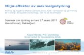 Miljø-effekter av makroalgedyrkingkelppro.net/onewebmedia/Hancke_Miljøeffekter av... · 2018-07-05 · Seminar om dyrking av tare 27. mars 2017 Grand hotell, Flekkefjord Kasper
