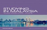 STUDYING IN MALAYSIA · 2016-05-23 · studying in malaysia your essential guide 2 table of contents why study in malaysia p3 the malaysian education system p5 applying to a malaysian