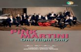 PINK MARTINI - mpo.com.mympo.com.my/wp-content/uploads/2018/10/CP_Pink-Martini_WEB.pdf · PINK MARTINI One Night Only The concert will last approximately 90 minutes with an interval.