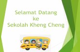 Selamat Datang ke Sekolah Kheng Cheng · Selamat Datang ke Sekolah Kheng Cheng. Kurikulum Bahasa Melayu (Sekolah Rendah 2015) Kandungan: