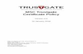 MSC Trustgate Certificate Policy · 1/16/2018  · MSC Trustgate Certificate Policy Version 3.0 16 January 2018 MSC Trustgate.com Sdn. Bhd.(478231-X) Suite 2-9, Level 2 Block 4801