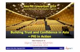 Building Trust and Confidence in Asia – PKI in Action Trust and... · 3. Interoperability Among AMS Participated Countries – Mechanics for supporting Business Case 4. Building
