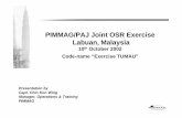 PIMMAG/PAJ Joint OSR Exercise Labuan, Malaysia · PIMMAG/PAJ Joint OSR Exercise Labuan, ... Presentation by Capt. Chin Kon Wing Manager, Operations & Training PIMMAG. PIMMAG is a
