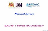 Natural Rivers - USMredac.eng.usm.my/EAD/EAD511/L1-Natural Rivers.pdf · Natural Rivers. EAD 511 River management. USM_REDAC_2008. River System. USM_REDAC_2008 River Corridor. USM_REDAC_2008