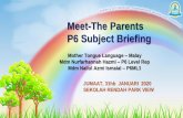 Meet-The Parents P6 Subject Briefing · Kertas Jenis Item Jumlah Markah ( Timbangan) Penerangan Bahagian C Frasa FIB 4(4) 8 (4%) 1 teks dialog Bahagian D Kefahaman 2 MCQ/ OE 11(11)