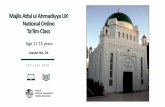 Majlis Atfal ul Ahmadiyya UK National Online · 2020-06-24 · Welcome to the Online Ta’limclass, organised by Majlis Atfal-ul-Ahmadiyya UK This Class is for 11-15 year old Atfal