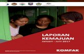 LAPORAN KEMAJUAN - kompak.or.id€¦ · LAPORAN KEMAJUAN Januari - Juni 2017. Laporan Kemajuan Januari - Juni 2017 KOMPAK Jalan Diponegoro No. 72 Jakarta 10320 Indonesia T: +62 21
