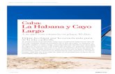 Cuba: La Habana y Cayo Largo · 2019-11-29 · CUBA: LA HABANA Y CAYO LARGO, A TU AIRE CON ESTANCIA EN PLAYA Vive La Habana y relájate en algunas de las mejores playas del mundo