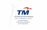 TELEKOM MALAYSIA BERHAD · 2017-04-28 · This presentation has been prepared solely for use at this presentation. By your continued attendance at this presentation, you are deemed