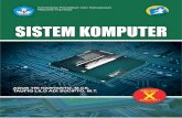 SISTEM KOMPUTER - WordPress.com · 2018-02-21 · sistem komputer smk/mak kelas x semester i i kementerian pendidikan dan kebudayaan republik indonesia 2013 sistem komputer smk/mak