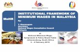 INSTITUTIONAL FRAMEWORK OF MINIMUM WAGES IN …nationalminimumwage.co.za/wp-content/uploads/2016/... · Part 1 : Institutional Framework of MWs in Malaysia 3 ! CABINET(TransformaonCommieeon(Facilita0ng(the(Implementa0on(of(Minimum(Wages(Policy((Chairman:
