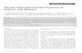 Chronic Schizophrenia-like Psychosis in Patients with Epilepsy · 2013-01-26 · The theory that epilepsy protected against psychosis led to the use of convulsive therapy in psychotic