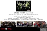 Sales Ninja Master - Publicsalesninja.asia/public/master.pdfTM Sales Ninja Training Sdn Bhd tel +603-5621 8700 mail@salesninja.asia SALES NINJA MASTER master the secrets of top sales