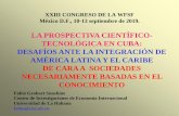 LA PROSPECTIVA CIENTÍFICO TECNOLÓGICA EN CUBA: DESAFÍOS .... FGS La Prospectiva CT... · TECNOLÓGICA EN CUBA: DESAFÍOS ANTE LA INTEGRACIÓN DE AMÉRICA LATINA Y EL CARIBE DE