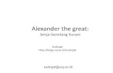 Alexander the great - staffnew.uny.ac.idstaffnew.uny.ac.id/upload/132319840/pendidikan/kuliah-ketiga.pdf · Alexander bergerak ke selatan untuk menyerang Darius III, tapi Darius III