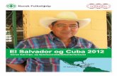 El Salvador og Cuba 2012 - NNNnnn.no/wp-content/uploads/2013/01/Norsk-Folkehjelp... · 2013-02-18 · plakat er tallenes tale klar og tydelig: I 2010 produserte salvadoranske arbeidere