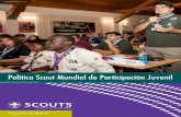 Política Scout Mundial de Participación Juvenil · 2019-12-20 · February 2015 World Scout Bureau, Kuala Lumpur Office Suite 3, Level 17, Menara Sentral Vista, No 150 Jalan Sultan