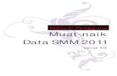 Manual Pengguna Muat-naik Data SMM 2011 · 2012. 4. 19. · i-NILAM : Muat-naik Data SMM 2011 v 1.0 Kata Aluan . Assalmualaikum. Manual ini bertujuan untuk menerangkan tentang Proses