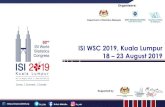ISI WSC 2019, Kuala Lumpur 18 23 August 2019...ISI WSC 2019 PROGRAMMES Pre - congress Main congress : 5 days Sun, 1 8 Aug Mon, 1 9 Aug Tue, 20 Aug Wed, 21 Aug Thu , 22 Aug Fri , 23