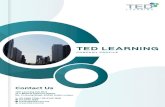 TED LEARNING · 2019. 9. 10. · TED LEARNING COMPANY PROFILE Contact Us TED Learning Sdn Bhd 12-7 Binjai 8 Premium SOHO, No. 2 Lorong Binjai, 50450 Kuala Lumpur 03-2386 7788 / 03-2742