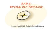 BAB 8: Strategi dan Teknologi - rudyct...Strategi First-Mover agar Unggul 1. Kembangkan dan lakukan inovasi sendiri. 2. Aliansi Strategik atau Joint Venture. 3. Berikan lisensi kpd