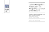 PT Samudera Eco Anugerah (SEA) dalam Seafood Savers...Makassar Sudah dilaksanakan Mendiseminasikan hasil kajian untuk mendukung pengelolaan retained spesies hasil diseminasi digunakan