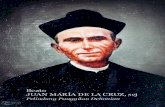 Beato JUAN MARÍA DE LA CRUZ, scj Pelindung Panggilan ......Allah Bapa kami, sumber segala kebaikan dan belas kasih, Buatlah kami, melalui perantaraan hamba-Mu beato Juan María de