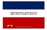 MANUAL KUALITI MS ISO 9001:2015hmelaka.moh.gov.my/v2/images/kualiti/1-MK2015-15NOV2018.pdf · 2019. 1. 30. · MANUAL KUALITI MS ISO 9001:2015 HOSPITAL MELAKA SALINAN TERKAWAL 4 8.0