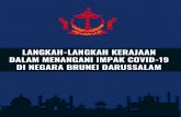 LANGKAH-LANGKAH KERAJAAN DALAM MENANGANI IMPAK COVID-19 DI NEGARA BRUNEI DARUSSALAM LANGKAH-LANGKAH... · 2020. 4. 30. · Brunei Darussalam. Bagi memudahkan proses penghantaran dan