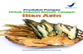 Produksi Pangan Untuk Industri Rumah Tangga Ikan Asin · 2019. 12. 26. · ikan sehingga jasad renik tidak dapat tumbuh dan proses pembusukan dapat dicegah. Dalam pembuatan ikan asin