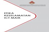 ETIKA KESELAMATAN ICT MAIK...3 Pemakaian Etika Keselamatan ICT MAIK ini adalah tertakluk kepada semua penjawat di Majlis Agama Islam dan Adat Istiadat Melayu Islam Kelantan. Merujuk