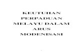 KEUTUHAN PERPADUAN MELAYU DALAM ARUS MODENISASIeprints.utem.edu.my/id/eprint/15736/1/PerpaduanMelayu.pdf · 2016. 1. 29. · Melayu, perpaduan Melayu dan juga masa depan negara kita.
