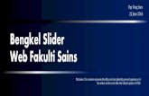 Bengkel Slider Web Fakulti Sains - Home | PEOPLE AT ......2016/06/23  · Designing •Size of banner mesti lebar = 1000 px”tinggi = 320 px”•Nice, simple and professional, tak