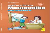 Mas Titing Sumarmi Siti Kamsiyati Asyiknya Belajar Matematika · 2013. 8. 4. · Asyiknya Belajar Matematika Untuk Kelas IV SD/MI Penulis : Mas Titing Sumarmi Siti Kamsiyati Editor