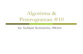 Algoritma & Pemrograman #10sufajar.com/algoritma1/algoTI10.pdf · ALGORITMA For Baris 0 to M-1 do For Kolom 0 to N-1 do PROSES MATRIKS Endfor Endfor. INISIALISASI Matriks 18 03 69