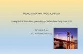 MELAYU SEBAGAI AKAR TRADISI NUSANTARA Strategi Politik …malaya.or.id/wp-content/uploads/2015/08/Paparan-Plt... · 2020. 5. 20. · Tradisi Melayu • kehidupan Melayu dalam kacamata