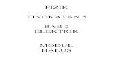 FIZIK TINGKATAN 5 BAB 2 ELEKTRIK MODUL HALUS€¦ · SOALAN NO 7 – Tingkatan 4/5 [10 markah] 1. Diagram 7.1 and Diagram 7.2 show circuits consists of three identical bulbs arranged