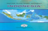 digilib.isi.ac.iddigilib.isi.ac.id/3022/1/DAFTAR TAJUK NAMA GEOGRAFI... · 2018. 4. 6. · Daftar Tajuk Nama Geografi Indonesia berfungsi sebagai pedoman dalam menetapkan nama geografi