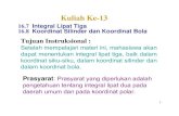 Kuliah Ke-7 Integral Lipat Tiga - Gunadarmaiffatul.staff.gunadarma.ac.id/.../83047/integral+lipat+3.pdf · 1 Kuliah Ke-13 16.7 Integral Lipat Tiga 16.8 Koordinat Silinder dan Koordinat