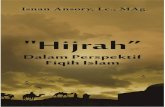 Hijrah Dalam Perspektif Fiqih Islamkalender Hijriyyah (tarikh hijriy). Memang secara faktual, peristiwa hijrahnya Rasulullah - shallallahu 'alaihi wasallam - tidaklah terjadi pada