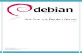 Konfigurasi Debian Server · 2020. 5. 7. · Dalam Linux, pembagian hak akses pemakai atau user dibedakan menjadi dua. Yaitu user biasa dan super user (root). Dengan hak akses super