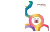 Annual Report Laporan Tahunan 2015 - Sersol · 2018. 10. 24. · Laporan Tahunan 2015. Manufacturing Adress: No. 28, Jalan Canggih 1, Taman Perindustrian Cemerlang, 81800 Ulu Tiram,