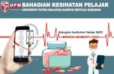 BAHAGIAN KESIHATAN PELAJAR - Universiti Putra Malaysia · 2020. 7. 26. · • Borang Laporan Pemeriksaan Kesihatan (disahkan). • Borang Akuan Kuasa (disahkan). • Borang Akuan